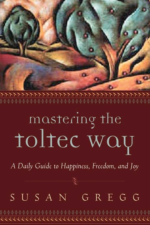 Mastering the Toltec Way(Kobo/電子書)