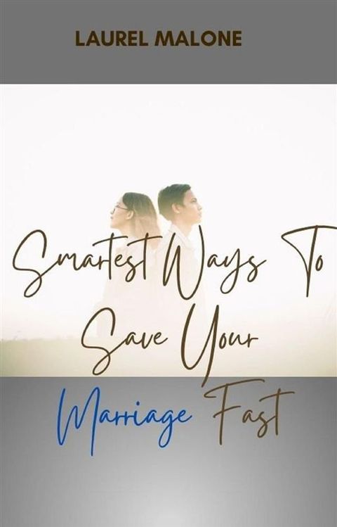 Smartest-Ways-To-Save-Your-Marriage-Fast(Kobo/電子書)