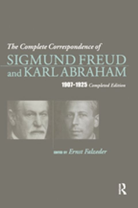 The Complete Correspondence of Sigmund Freud and Karl Abraham 1907-1925(Kobo/電子書)