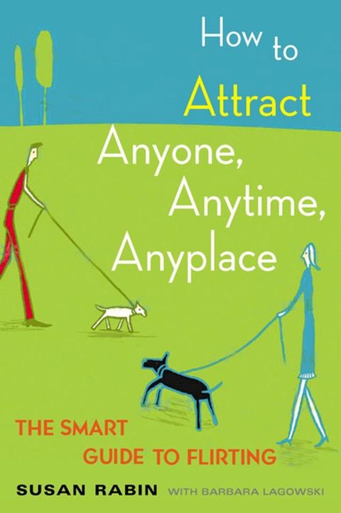 How to Attract Anyone, Anytime, Anyplace(Kobo/電子書)