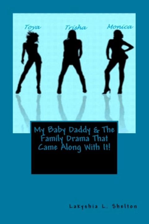 My Baby Daddy & The Family Drama That Came Along With It(Kobo/電子書)