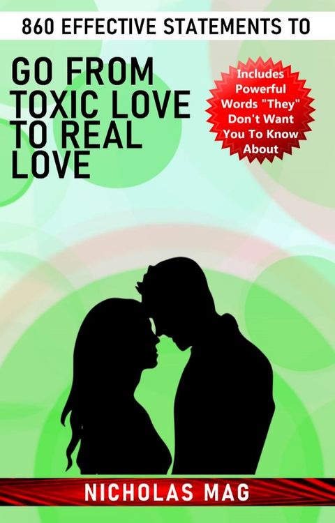 860 Effective Statements to Go from Toxic Love to Real Love(Kobo/電子書)