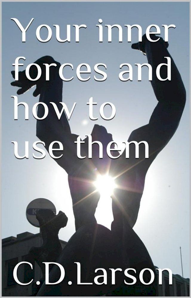  Your inner Forces and How to Use Them(Kobo/電子書)