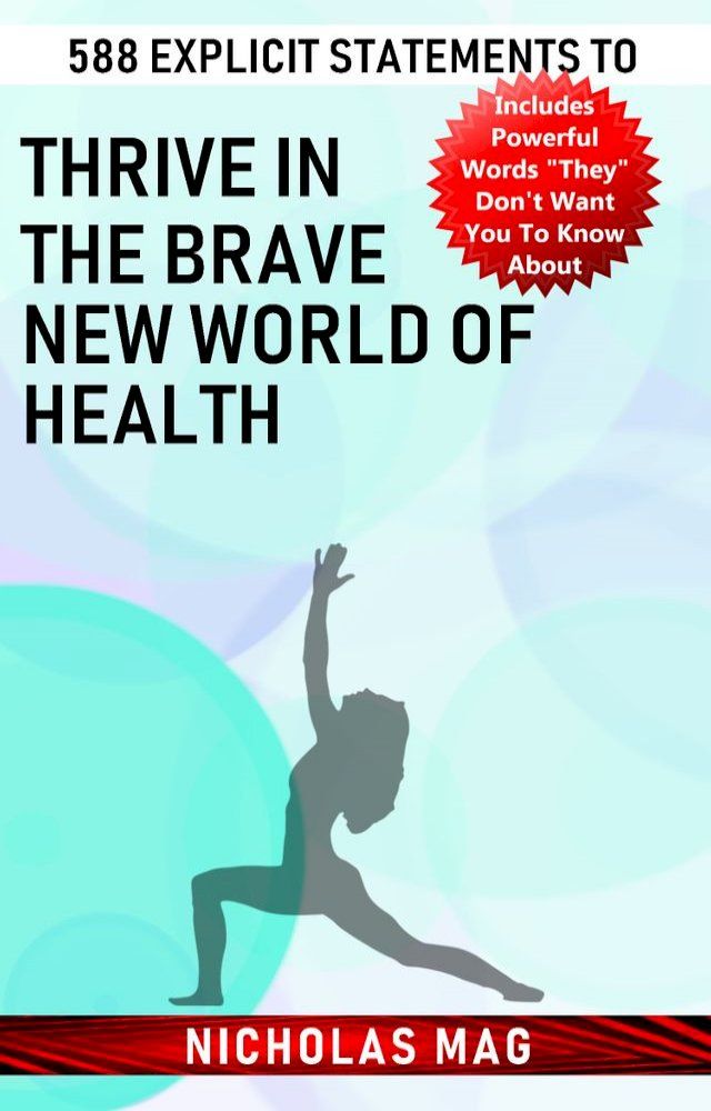  588 Explicit Statements to Thrive in the Brave New World of Health(Kobo/電子書)