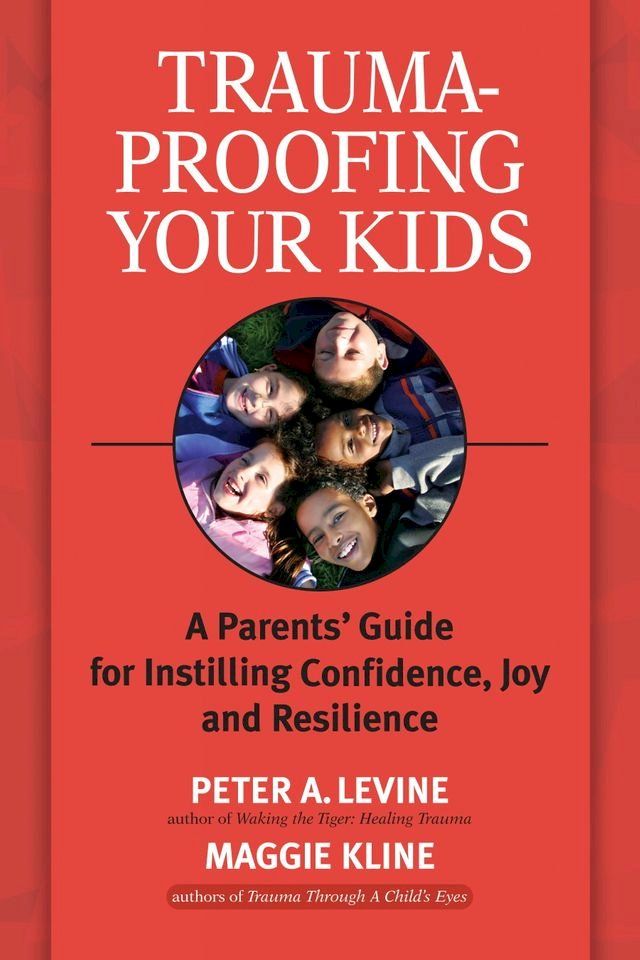  Trauma-Proofing Your Kids(Kobo/電子書)