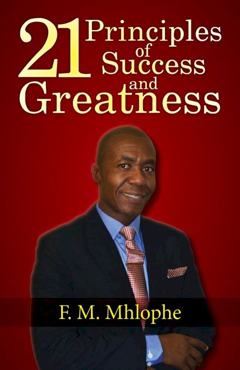 21 Principles of Success and Greatness(Kobo/電子書)