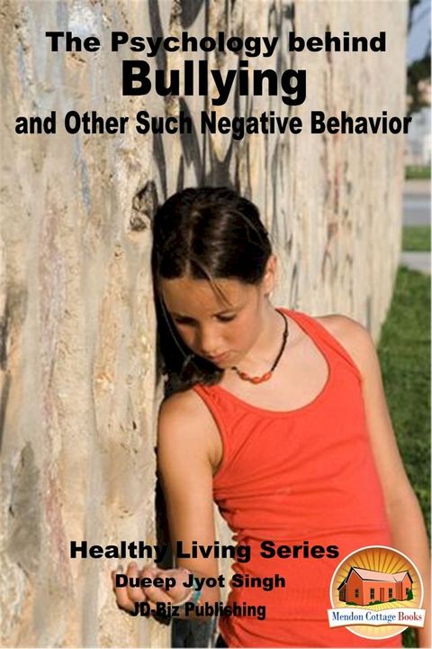 The Psychology behind Bullying and Other Such Negative Behavior(Kobo/電子書)