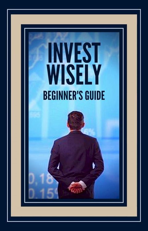 Invest Wisely(Kobo/電子書)