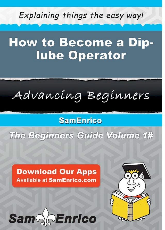 How to Become a Dip-lube Operator(Kobo/電子書)