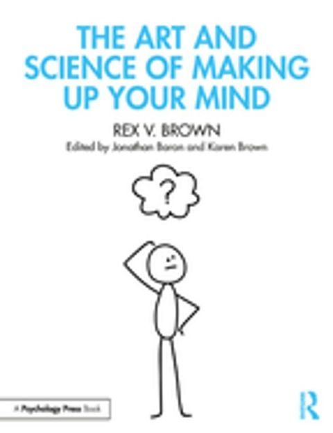 The Art and Science of Making Up Your Mind(Kobo/電子書)