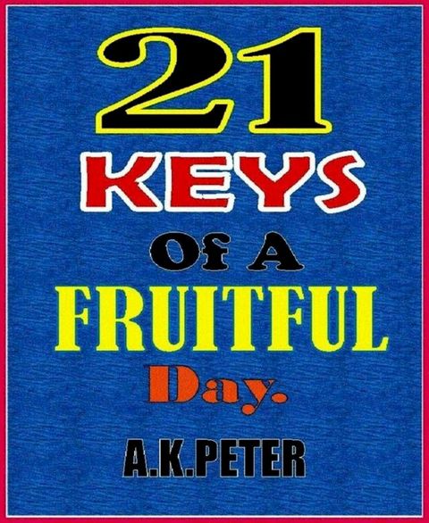 21 Keys Of A Fruitful Day(Kobo/電子書)