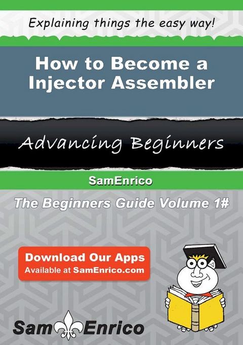 How to Become a Injector Assembler(Kobo/電子書)