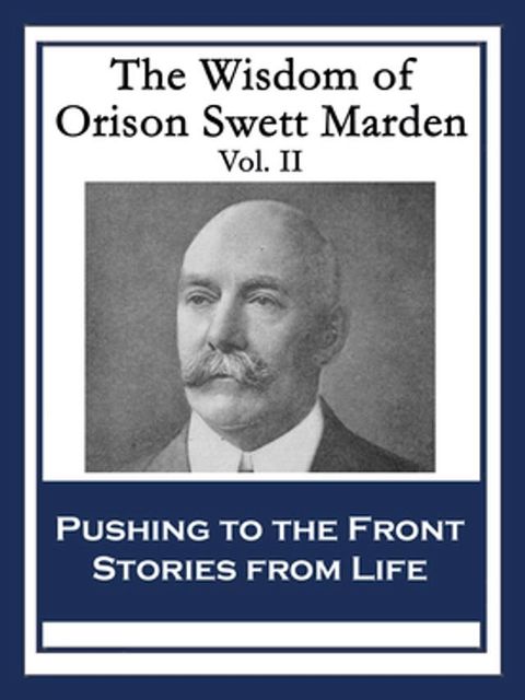 The Wisdom of Orison Swett Marden Vol. II(Kobo/電子書)