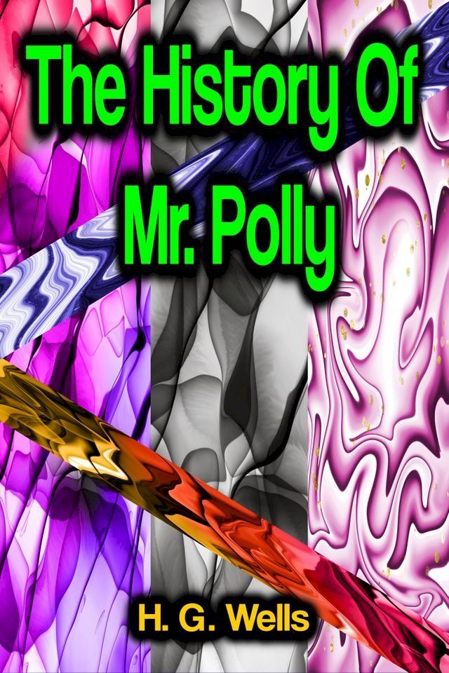  The History Of Mr. Polly(Kobo/電子書)