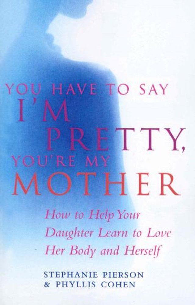  You Have To Say I'm Pretty, You're My Mother(Kobo/電子書)