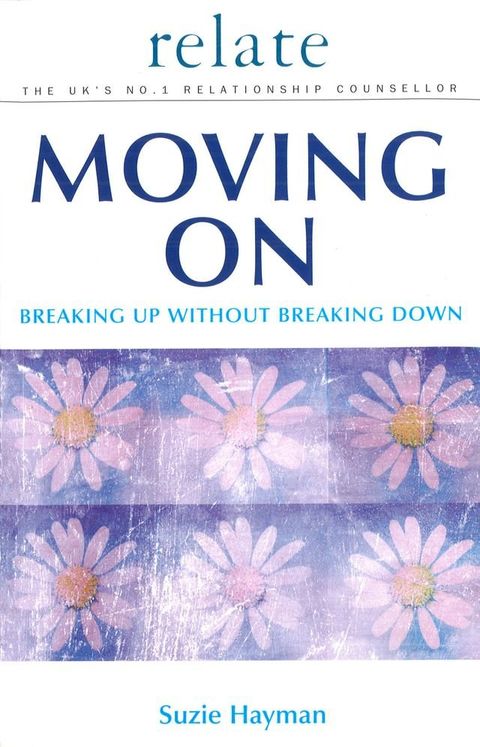 Moving on: Breaking Up without Breaking Down(Kobo/電子書)