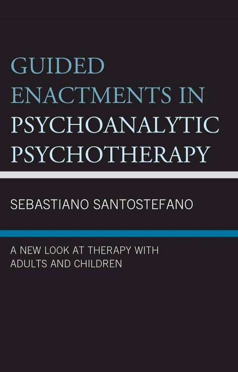 Guided Enactments in Psychoanalytic Psychotherapy(Kobo/電子書)