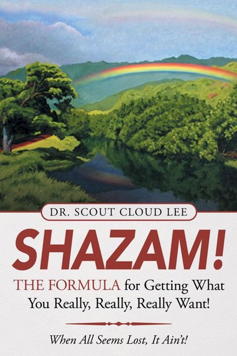 Shazam! the Formula for Getting What You Really, Really, Really Want!(Kobo/電子書)