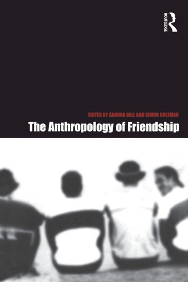  The Anthropology of Friendship(Kobo/電子書)