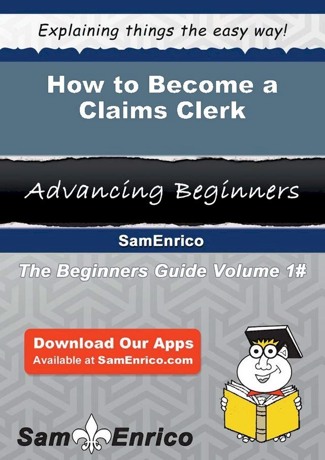  How to Become a Claims Clerk(Kobo/電子書)