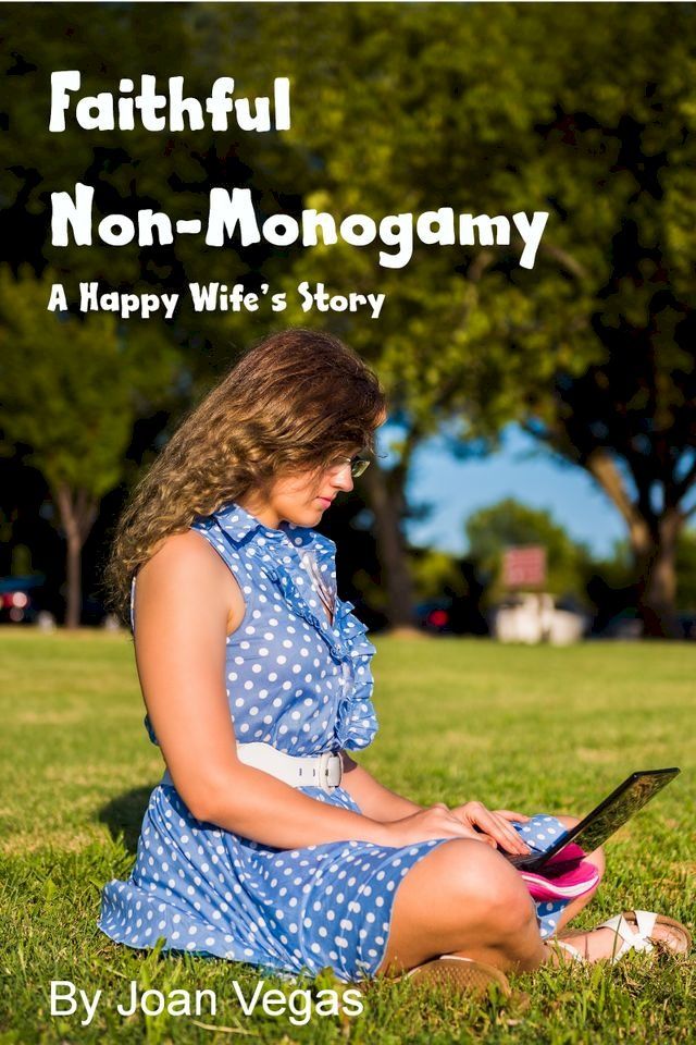  Faithful Non-Monogamy: A Happy Wife’s Story(Kobo/電子書)