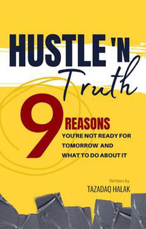 Hustle 'N Truth: 9 Reasons You're Not Ready For Tomorrow And What To Do About It(Kobo/電子書)