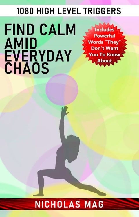 Find Calm amid Everyday Chaos: 1080 High Level Triggers(Kobo/電子書)