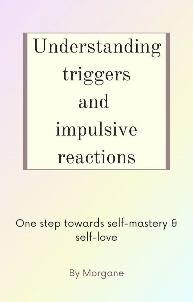  Understanding triggers and impulsive reactions(Kobo/電子書)