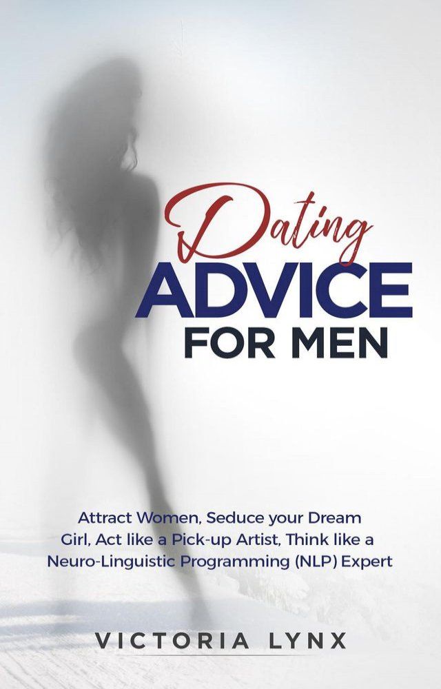  Dating Advice for Men(Kobo/電子書)