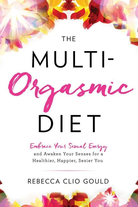 The Multi-Orgasmic Diet(Kobo/電子書)