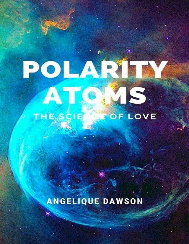  Polarity Atoms: The Science of Love(Kobo/電子書)