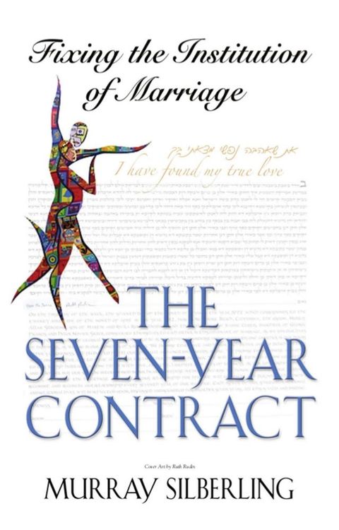 The Seven Year Contract: Fixing the Institution of Marriage(Kobo/電子書)