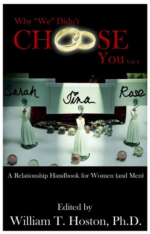 Why "We" Didn't Choose You, Vol. I: A Relationship Handbook for Women (and Men)(Kobo/電子書)