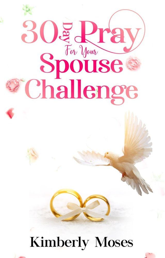  30 Day Pray For Your Spouse Challenge(Kobo/電子書)