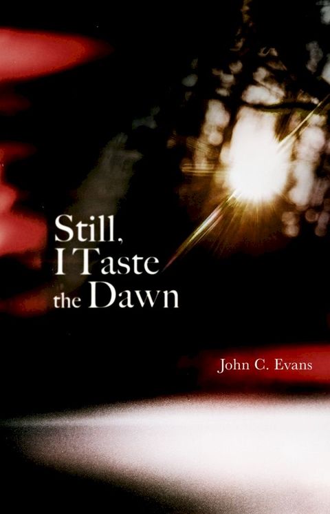 Still, I Taste the Dawn(Kobo/電子書)