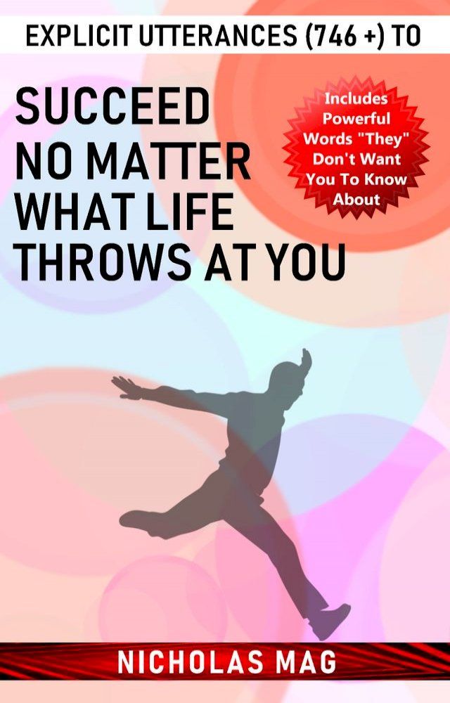  Explicit Utterances (746 +) to Succeed No Matter What Life Throws at You(Kobo/電子書)