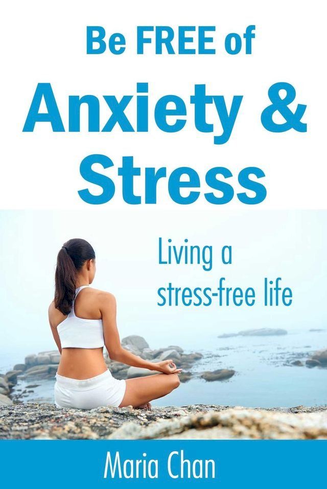  Be free of Anxiety and Stress(Kobo/電子書)