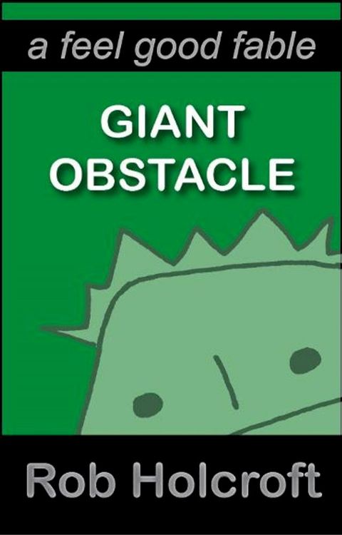 Giant Obstacle (A Feel Good Fable)(Kobo/電子書)