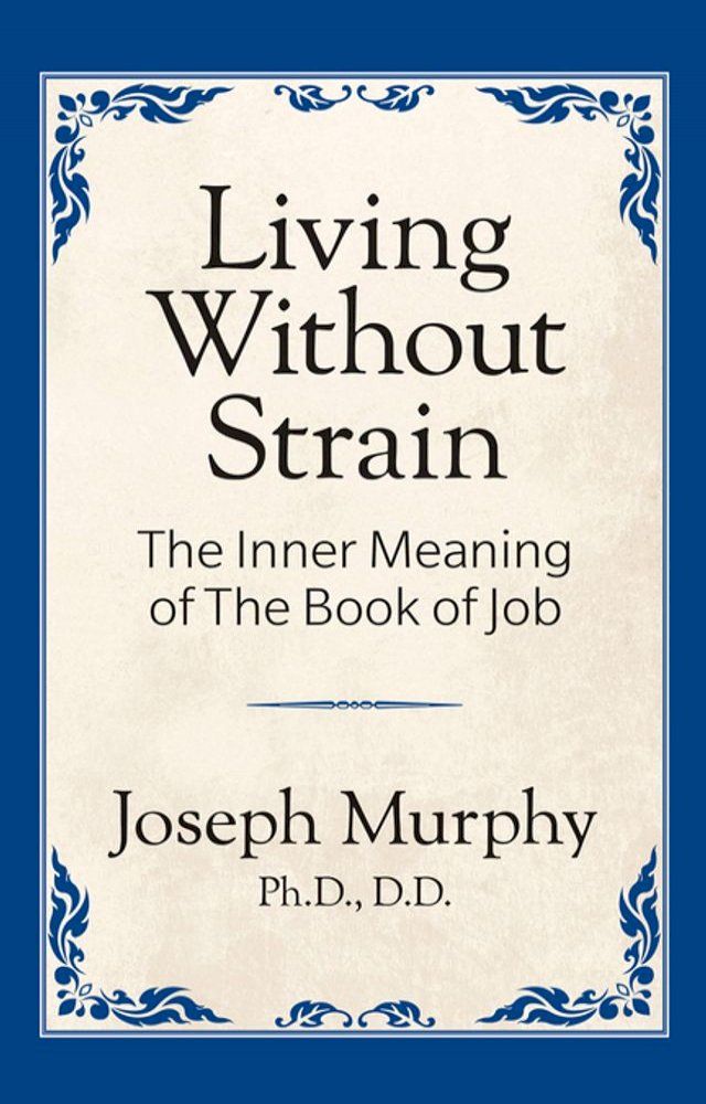  Living Without Strain: The Inner Meaning of the Book of Job(Kobo/電子書)