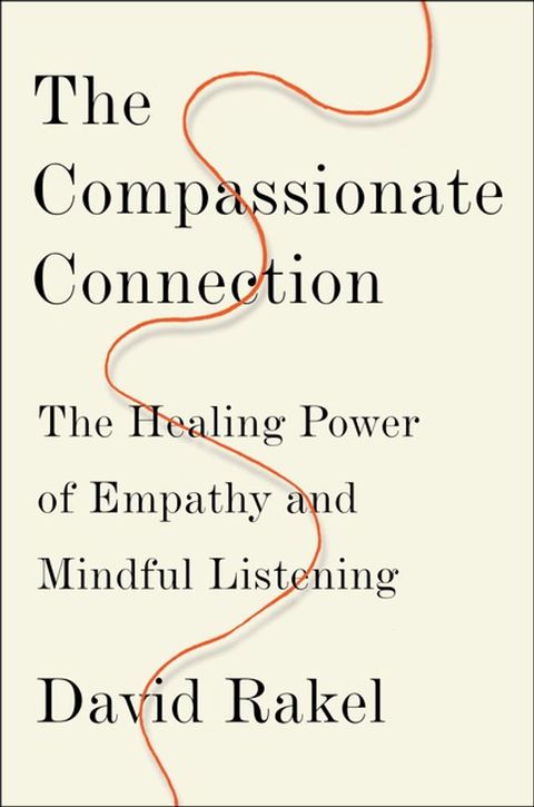 The Compassionate Connection: The Healing Power of Empathy and Mindful Listening(Kobo/電子書)