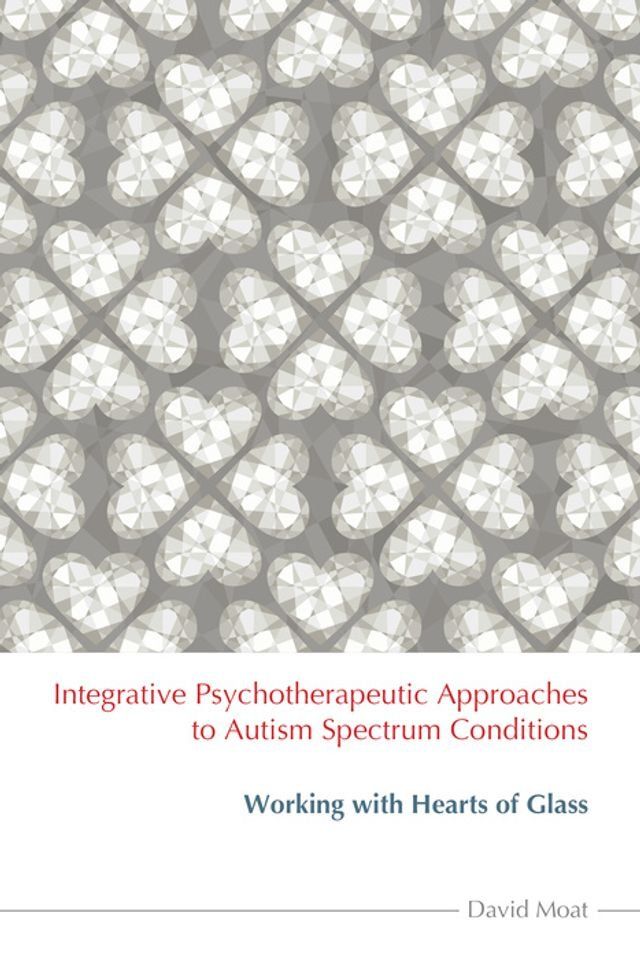  Integrative Psychotherapeutic Approaches to Autism Spectrum Conditions(Kobo/電子書)