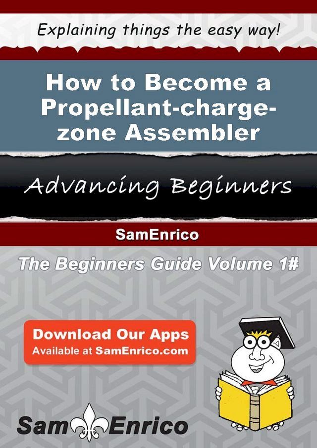  How to Become a Propellant-charge-zone Assembler(Kobo/電子書)