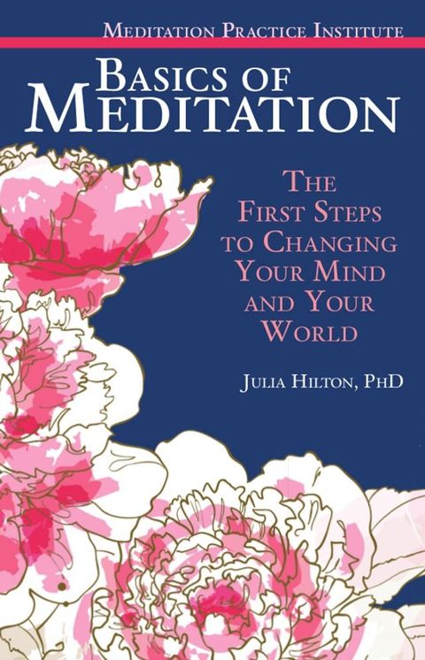 Basics of Meditation: The First Steps to Changing Your Mind and Your World(Kobo/電子書)