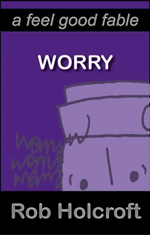 Worry (A Feel Good Fable)(Kobo/電子書)