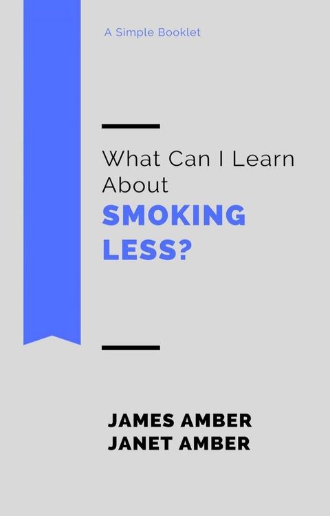 What Can I Learn About Smoking Less?(Kobo/電子書)