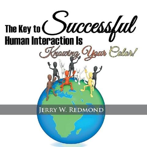 The Key to Successful Human Interaction Is Knowing Your Color!(Kobo/電子書)