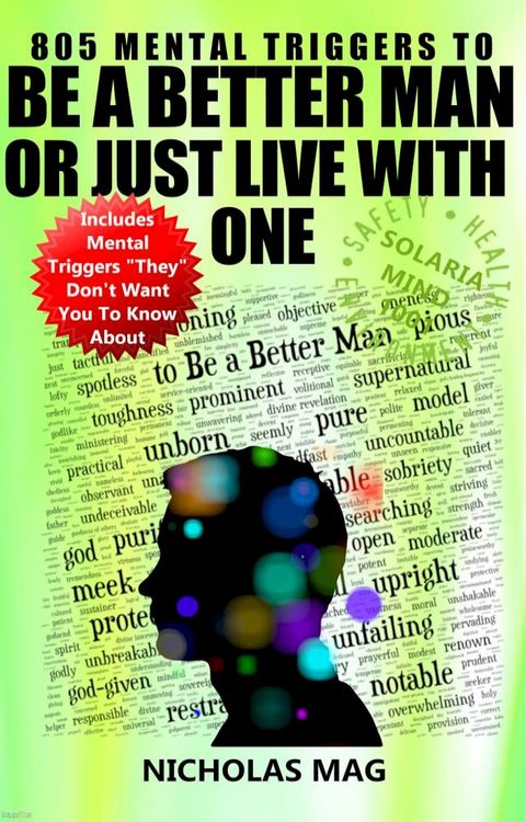 805 Mental Triggers to Be a Better Man-or Just Live with One(Kobo/電子書)