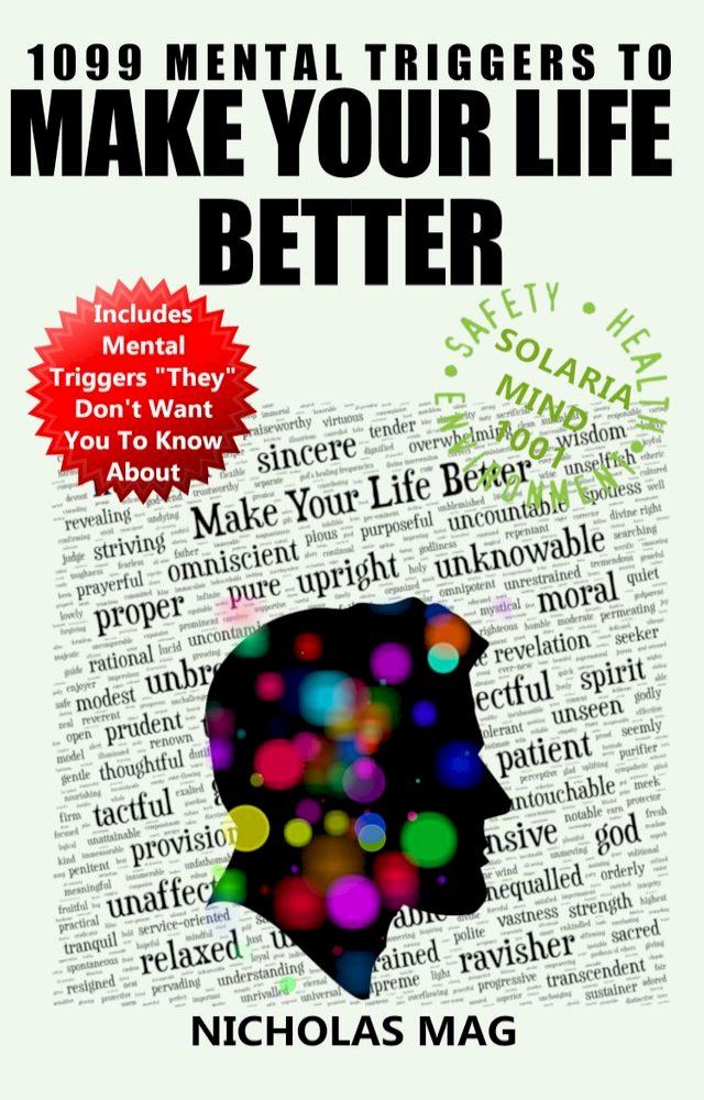  1099 Mental Triggers to Make Your Life Better (and Other People's Lives Better, Too)(Kobo/電子書)