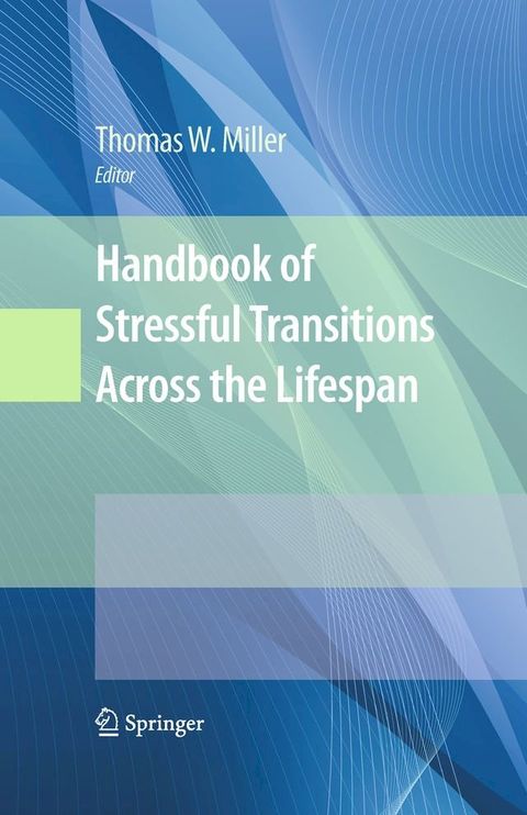 Handbook of Stressful Transitions Across the Lifespan(Kobo/電子書)