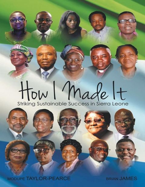 How I Made It: Striking Sustainable Success In Sierra Leone(Kobo/電子書)